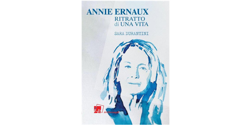 "Annie Ernaux. Ritratto di una vita" di Sara Durantini