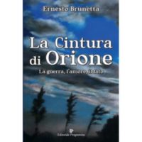 Ernesto Brunetta, La cintura di Orione. La guerra, l'amore, il fato
