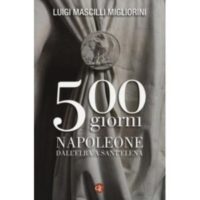 Luigi Mascilli Migliorini, 500 giorni. Napoleone dall'Elba a Sant'Elena