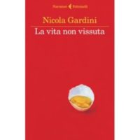 Nicola Gardini, La vita non vissuta