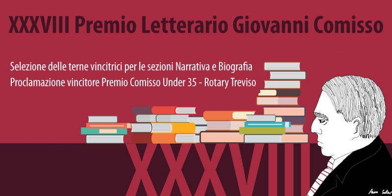 Selezione delle terne vincitrici e Proclamazione vincitore del Premio Comisso Under 35 - Rotary Treviso