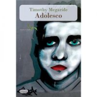 "Adolesco" di Timothy Megaride