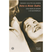 "Aino e Alvar Aalto" di Heikki Aalto-Alanen