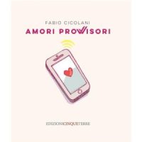 "Amori provvisori" di Fabio Cicolani