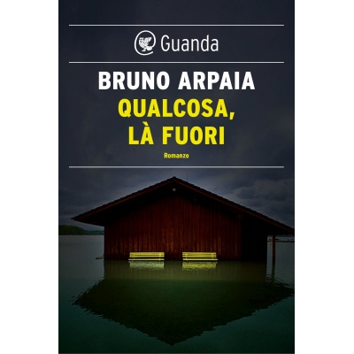 Bruno Arpaia, Qualcosa, là fuori
