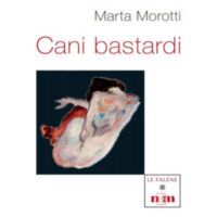 "Cani bastardi di Marta Morotti