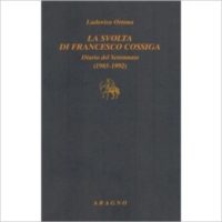 "La svolta di Francesco Cossiga, diario di un settennato (1985-1992)" di Ludovico Ortona