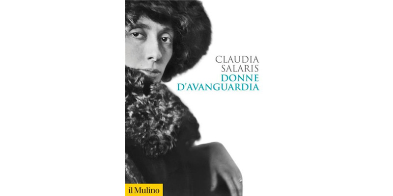 "Donne D'Avanguardia" di Claudia Salaris