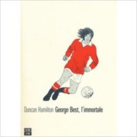 Duncan Hamilton, George Best, l'immortale