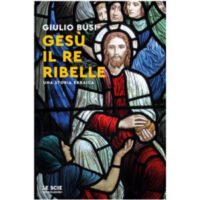 "Gesù il Re ribelle" di Giulio Busi