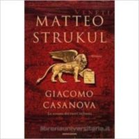 "Giacomo Casanova" di Matteo Strukul