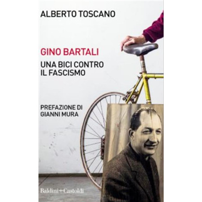 "Gino Bartali. Una bici contro il fascismo" di Alberto Toscano