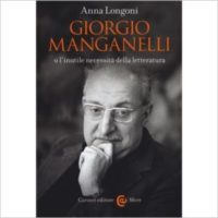 "Giorgio Manganelli o l’inutile necessità della letteratura" di Anna Longoni