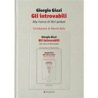 "Gli introvabili. Alla ricerca dei libri perduti" di Giorgio Gizzi