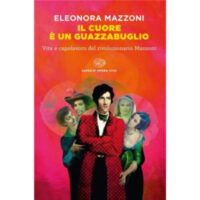 "Il cuore è un guazzabuglio" di Eleonora Mazzoni