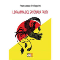 "Il dramma del Sayonara Party" di Francesco Pellegrini