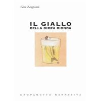 "Il giallo della birra bionda" di Gino Zangrando