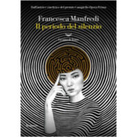 "Il periodo del silenzio" di Francesca Manfredi