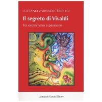 "Il segreto di Vivaldi - tra esoterismo e passione" di Luciano Varnadi Ceriello