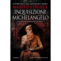 "Inquisizione Michelangelo" di Matteo Strukul