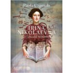 Recensioni a “Irina Nikolaevna o l'arte del romanzo” di Paola Capriolo