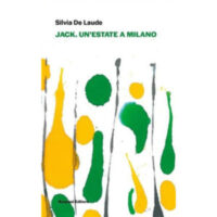 "Jack, un'estate a Milano" di Silvia De Laude