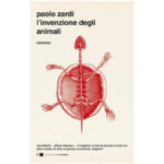 Recensioni a "L’invenzione degli animali" di Paolo Zardi