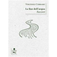 "La fine dell'acqua" di Vincenzo Corraro