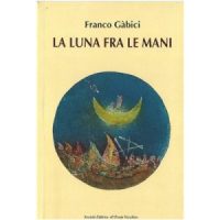 "La luna fra le mani" di Franco Gabici