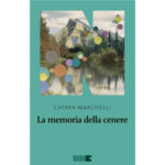 Recensioni a "La memoria della cenere" di Chiara Marchelli