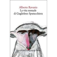 "La vita sessuale di Guglielmo Sputacchiera" di Alberto Ravasio