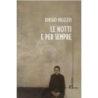 "Le notti e per sempre" di Diego Nuzzo
