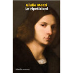 Recensioni a "Le ripetizioni" di Giulio Mozzi