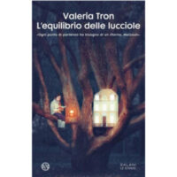 "L'equilibrio delle lucciole" di Valeria Tron