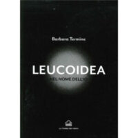 "Leucoidea. Nel nome dell'Io" di Barbara Termine