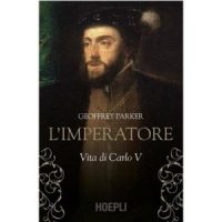 "L'Imperatore. Vita di Carlo V" di Geoffrey Parker