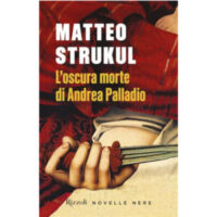 "L'oscura morte di Andrea Palladio" di Matteo Strukul