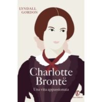 Lyndall Gordon, Charlotte Brontë. Una vita appassionata