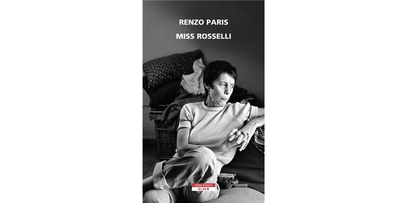 "Miss Rosselli" di Renzo Paris