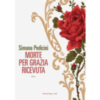 "Morte per grazia ricevuta" di Simona Pedicini