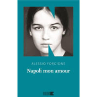 "Napoli mon amour" di Alessio Forgione