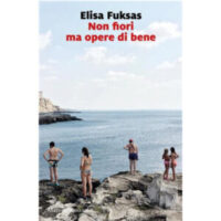 "Non fiori ma opere di bene" di Elisa Fuksas