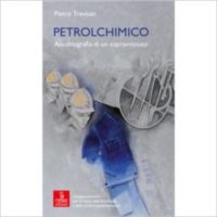"Petrolchimico" di Pietro Trevisan