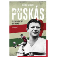"Puskas. Il campione dei due mondi" di Claudio Minoliti