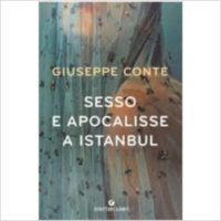 "Sesso e apocalisse a Istanbul" di Giuseppe Conte