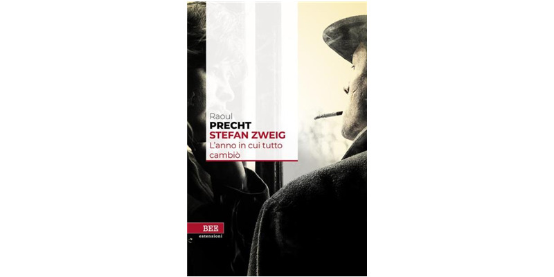 ""Stefan Zweig. L'anno in cui tutto cambiò" di Roul Precht