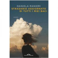 "Stradario aggiornato di tutti i miei baci" di Daniela Ranieri