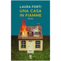 "Una casa in fiamme" di Laura Forti