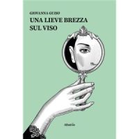 "Una lieve brezza sul viso" di Giovanna Guiso