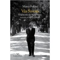 "Via Savoia. Il labirinto di Aldo Moro" di Marco Follini